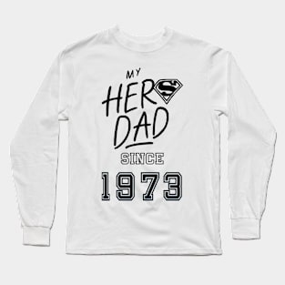 My Hero Dad 1973 Long Sleeve T-Shirt